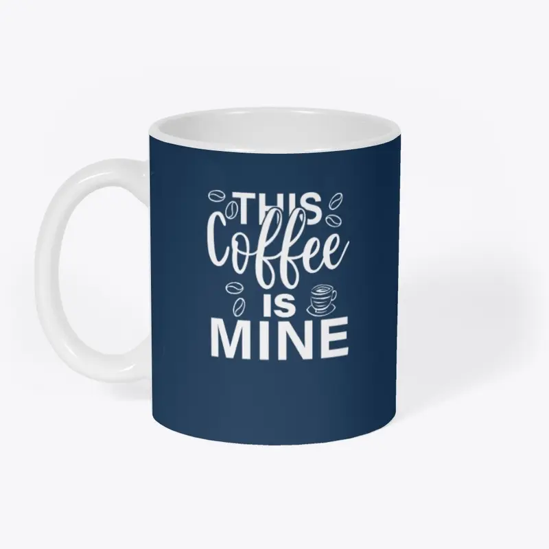 This coffee is mine